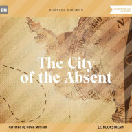 City of the Absent, The (Unabridged)