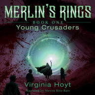 Young Crusaders: Merlin's Rings: Book One
