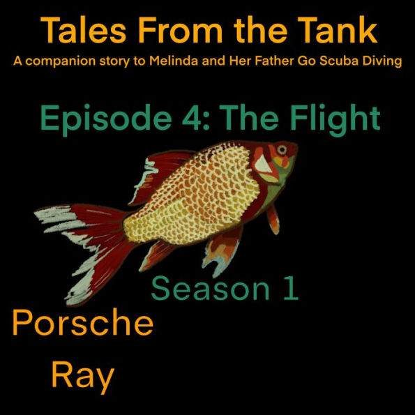 Tales From the Tank: Season 1 Episode 4: The Flight