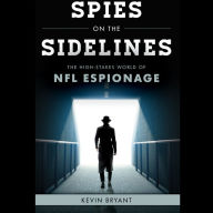 Spies on the Sidelines: The High-Stakes World of NFL Espionage