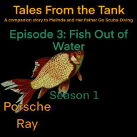 Tales From the Tank: Season 1 Episode 3: Fish Out of Water