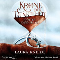 Die Krone der Dunkelheit (Die Krone der Dunkelheit 3): Götterdämmerung