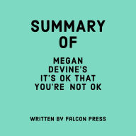 Summary of Megan Devine's It's OK That You're Not OK