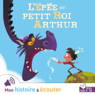 L'épée du petit roi Arthur