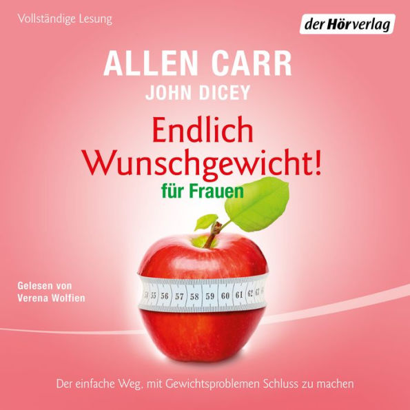 Endlich Wunschgewicht! für Frauen: Der einfache Weg, mit Gewichtsproblemen Schluss zu machen