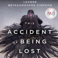 This Accident of Being Lost: Songs and Stories