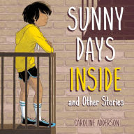 Sunny Days Inside: and Other Stories