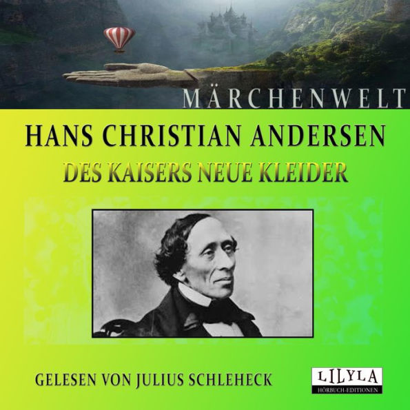 Des Kaisers neue Kleider: Des Kaisers neue Kleider, der Schweinehirt, der Rosenelf, der fliegende Koffer, der Tannenbaum.