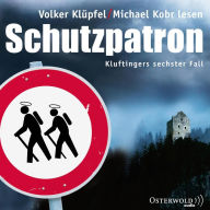 Schutzpatron (Ein Kluftinger-Krimi 6): Kluftingers sechster Fall (Abridged)