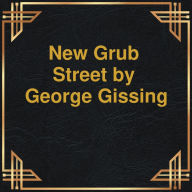 New Grub Street (Unabridged)