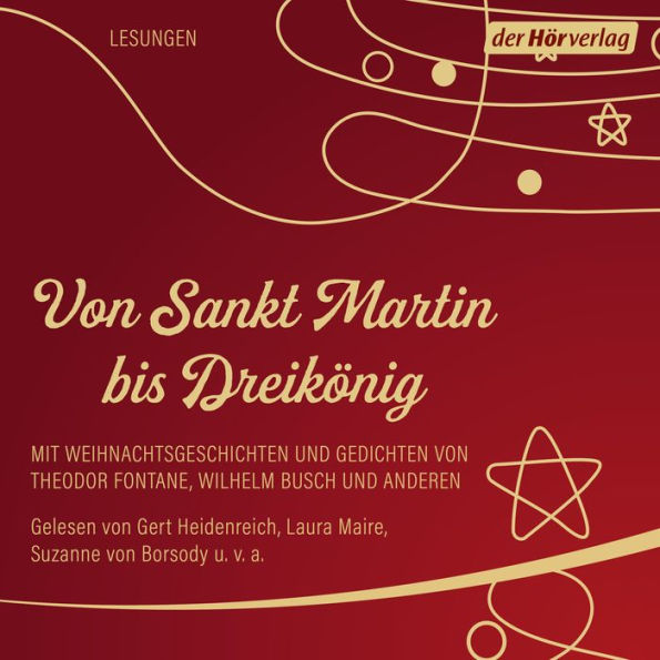 Von Sankt Martin bis Dreikönig: Weihnachtsgeschichten und Gedichte von Theodor Fontane, Wilhelm Busch und anderen (Abridged)