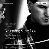 Becoming Steve Jobs: Vom Abenteurer zum Visionär