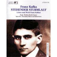 Stehender Sturmlauf: Leben und Werk Franz Kafkas (Abridged)
