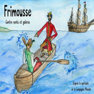 Frimousse contre vents et galères