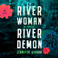 River Woman, River Demon: A Novel