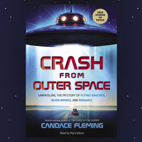 Unraveling the Mystery of Flying Saucers, Alien Beings, and Roswell: Unraveling the Mystery of Flying Saucers, Alien Beings, and Roswell