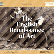 English Renaissance of Art, The (Unabridged)