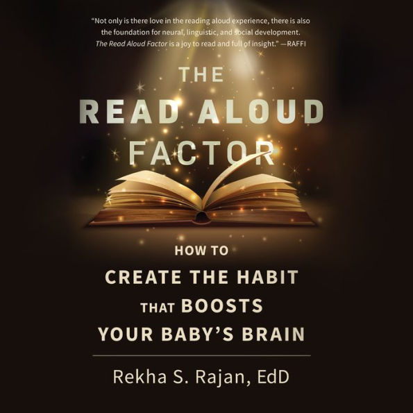 The Read Aloud Factor: How to Create the Habit That Boosts Your Baby's Brain