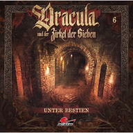 Dracula und der Zirkel der Sieben, Folge 6: Unter Bestien