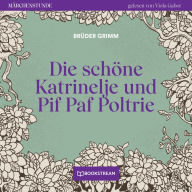 Die schöne Katrinelje und Pif Paf Poltrie - Märchenstunde, Folge 142 (Ungekürzt)