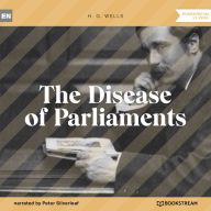 Disease of Parliaments, The (Unabridged)