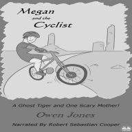 Megan And The Cyclist: A Spirit Guide, A Ghost Tiger And One Scary Mother!