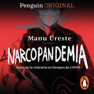 NARCOPANDEMIA: Voces de la violencia en tiempos de COVID