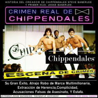 CRIMEN REAL DE CHIPPENDALES: Su gran éxito, creo un Esclarecer, Extracción de Herencia, Complicidad, Acusaciones Falsas de Asesinato, Y Estafa.