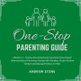 One-Stop Parenting Guide: 2 Books in 1 - Positive Parenting Guide, Parenting Teens: Deeper Understanding of Parenting, Develop Self-Discipline, Create Positive Mindset and Manage Emotions in Child