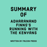 Summary of Adharanand Finns's Running with the Kenyans