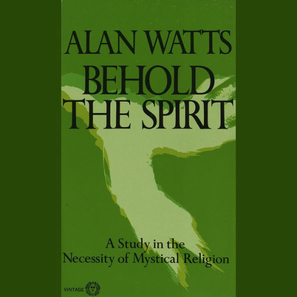 Behold the Spirit: A Study in the Necessity of Mystical Religion