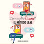 ¿Cómo encontrar el amor? El método LEAL