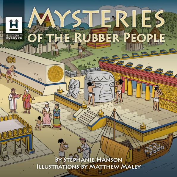 Mysteries of the Rubber People: The Olmecs