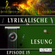 Lyrikalische Lesung Episode 15