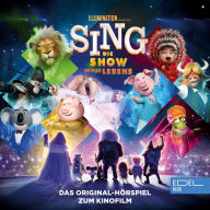 Sing - Die Show deines Lebens (Das Original-Hörspiel zum Kinofilm)