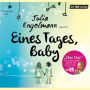 Eines Tages, Baby: Poetry-Slam-Texte - Mit One Day, dem Poetry-Slam-Smash-Hit mit über 6 Mio. Fans auf YouTube