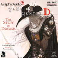 Vampire Hunter D: Volume 5 - The Stuff of Dreams [Dramatized Adaptation]: Vampire Hunter D 5