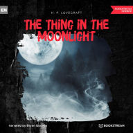Thing in the Moonlight, The (Unabridged)