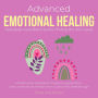 Advanced Emotional Healing Heal deep wounded trauma Finding the root cause: transformative meditation, finding the seed pattern, clear unseen forces, freedom from cycles of life, breakthrough