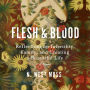 Flesh & Blood: Reflections on Infertility, Family, and Creating a Bountiful Life: A Memoir