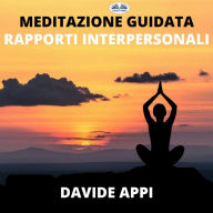 Meditazione Guidata, “Armonizzazione Rapporti Interpersonali”