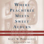 Where Peachtree Meets Sweet Auburn: The Saga of Two Families and the Making of Atlanta