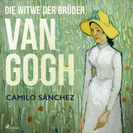 Die Witwe der Brüder van Gogh