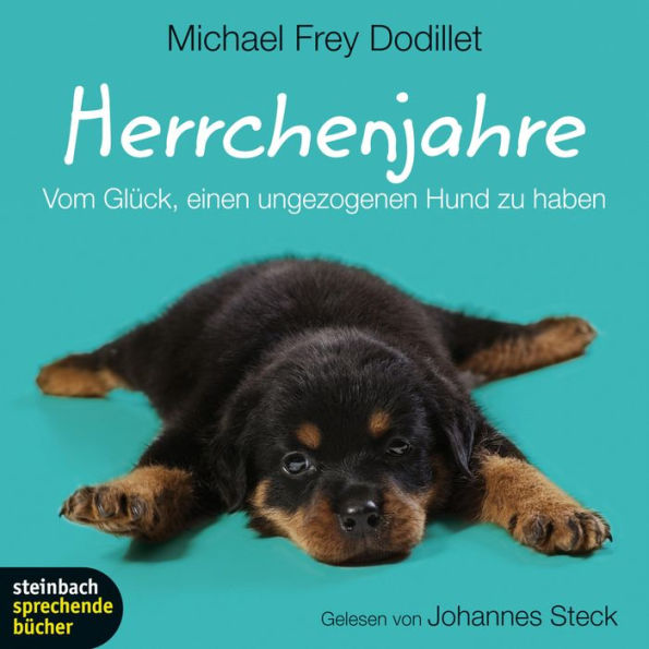 Herrchenjahre - Vom Glück, einen ungezogenen Hund zu haben (Gekürzt) (Abridged)