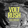 Volt Rush: The Winners and Losers in the Race to Go Green