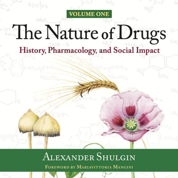 The Nature of Drugs Vol. 1: History, Pharmacology, and Social Impact