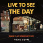 Live to See the Day: Coming of Age in American Poverty