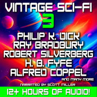 Vintage Sci-Fi 3 - 21 Classic Science Fiction Short Stories from Philip K. Dick, Ray Bradbury, H. B. Fyfe and many more!