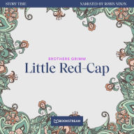 Little Red-Cap - Story Time, Episode 17 (Unabridged)