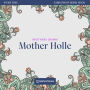 Mother Holle - Story Time, Episode 18 (Unabridged)